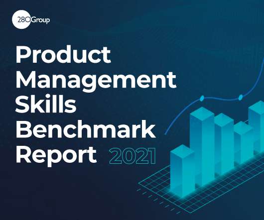 Product Management Skills Benchmark Report 2021: How Do Your PM Skills Compare?