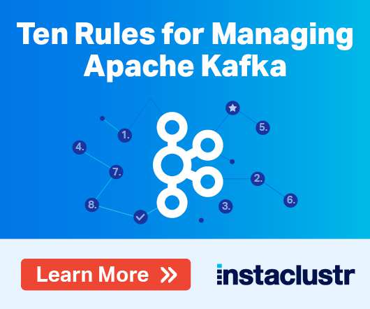 10 Rules for Managing Apache Kafka