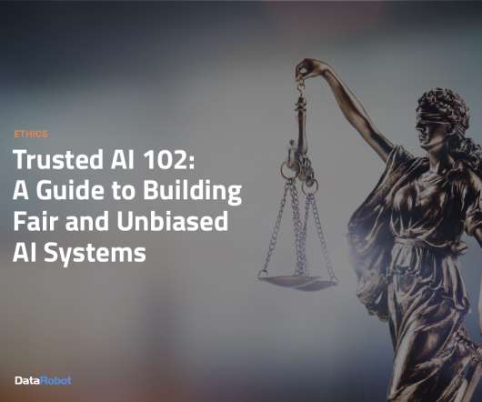 Trusted AI 102: A Guide to Building Fair and Unbiased AI Systems